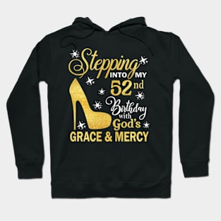 Stepping Into My 52nd Birthday With God's Grace & Mercy Bday Hoodie